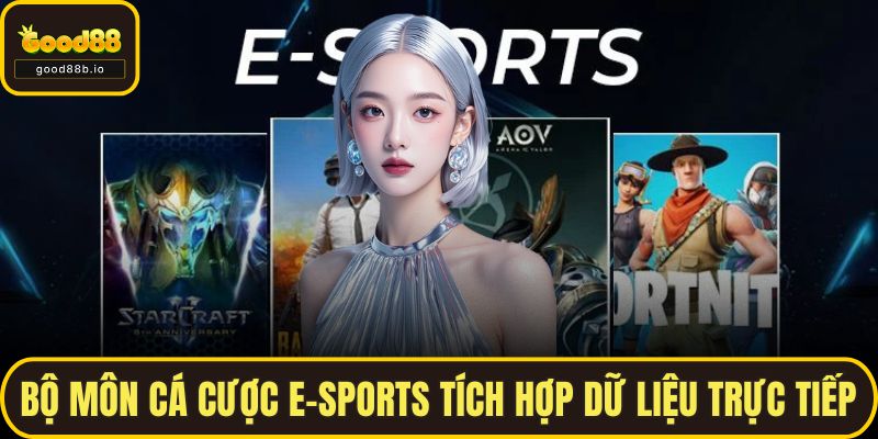 Thể Thao GOOD88 – Sân Chơi Uy Tín, Tỷ Lệ Kèo Đỉnh Cao Bộ môn cá cược E-sports tích hợp dữ liệu trực tiếp