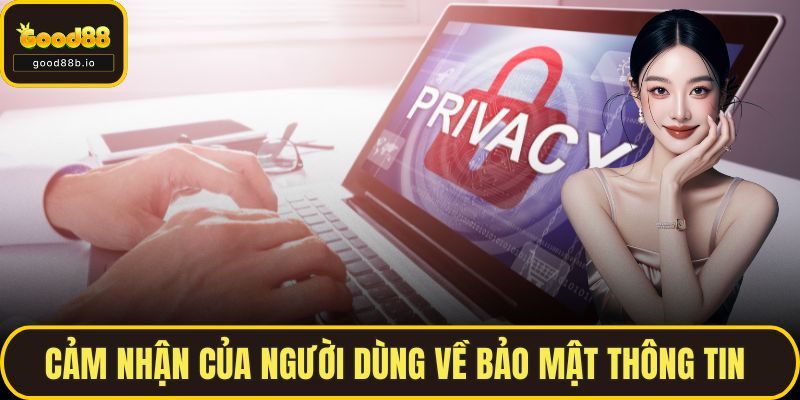 Cảm nhận của người dùng về bảo mật thông tin 