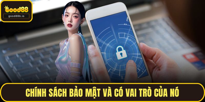 Chính sách bảo mật và có vai trò của nó