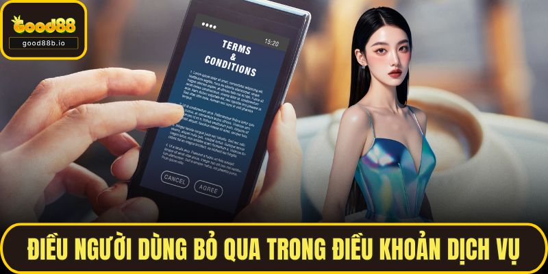 Điều người dùng bỏ qua trong điều khoản dịch vụ