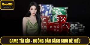 Game Tài Xỉu - Hướng Dẫn Cách Chơi Dễ Hiểu