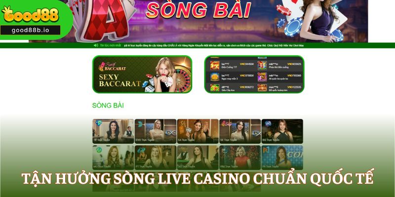 Tận hưởng sòng Live casino chuẩn quốc tế