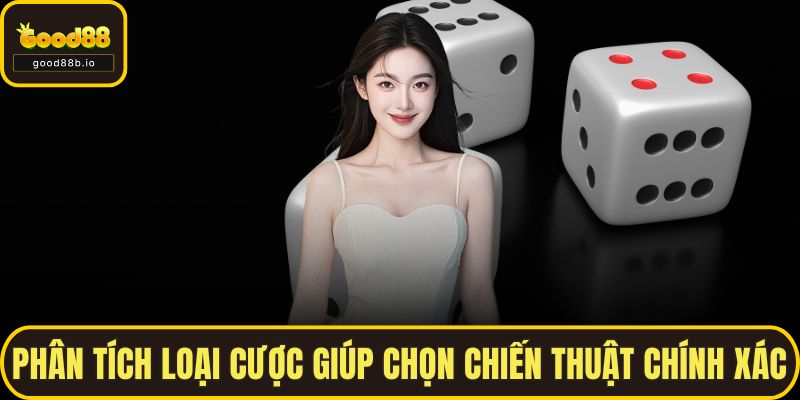 Phân tích loại cược giúp chọn chiến thuật chính xác