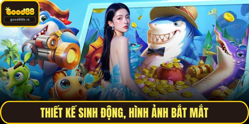 Thiết kế sinh động, hình ảnh bắt mắt