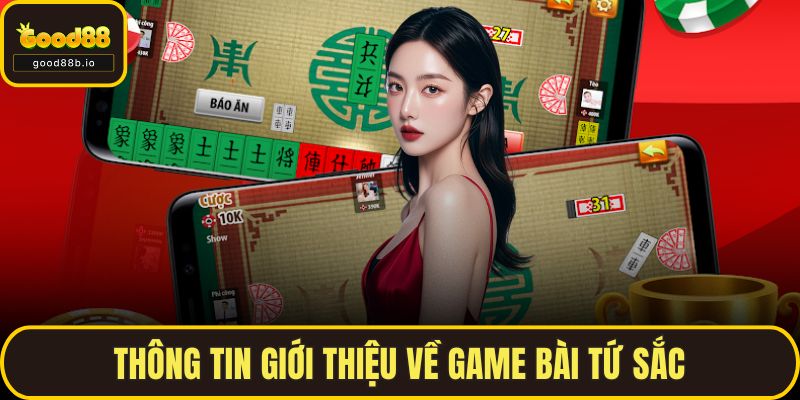 Thông tin giới thiệu về game bài Tứ Sắc