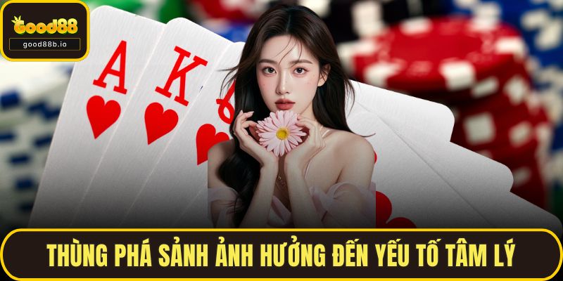 Thùng phá sảnh ảnh hưởng đến yếu tố tâm lý