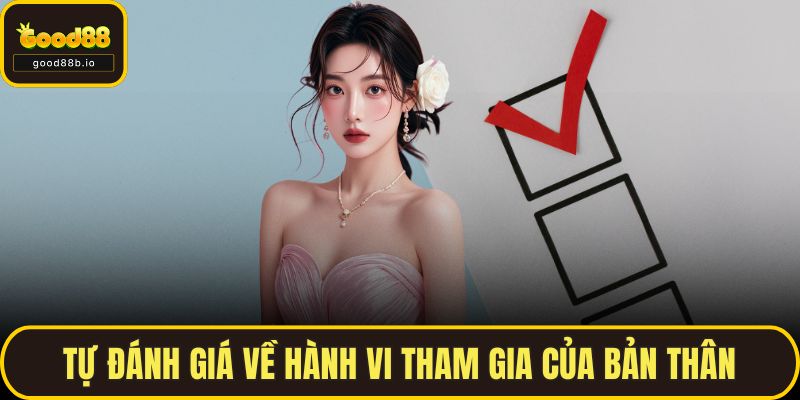 Tự đánh giá về hành vi tham gia của bản thân