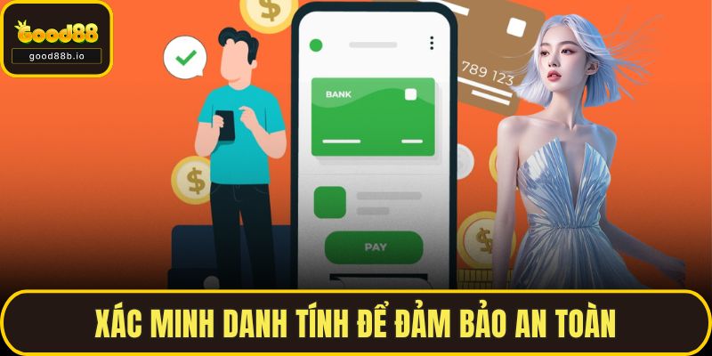 Xác minh danh tính để đảm bảo an toàn